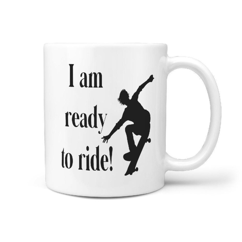 I am ready to ride! | Skateboarding Coffee Mug Gift Idea