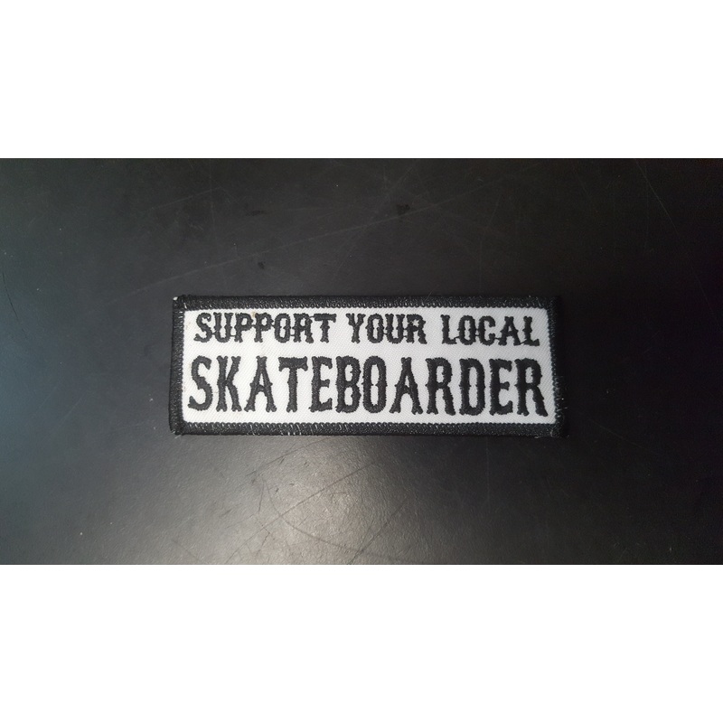 Support Your Local Skateboarder PATCH 4″