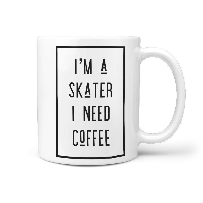 I’m a Skater I need Coffee Mug
