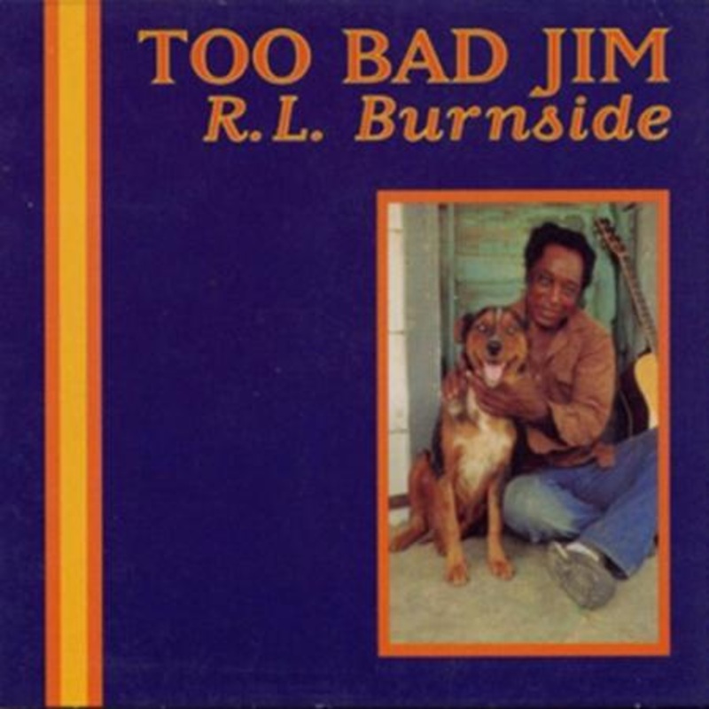 Burnside, R.L. – Too Bad Jim Vinyl LP Record