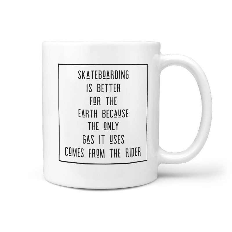 Skateboarding Is Better For The Earth.. – Fun Coffee Mug