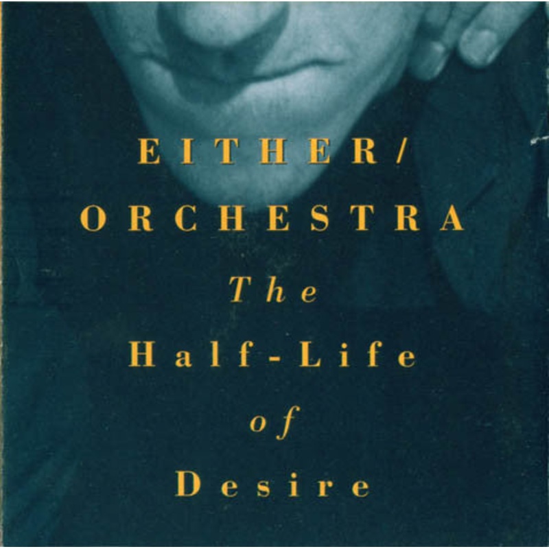 Either/Orchestra  The Half-Life Of Desire CD *Used*