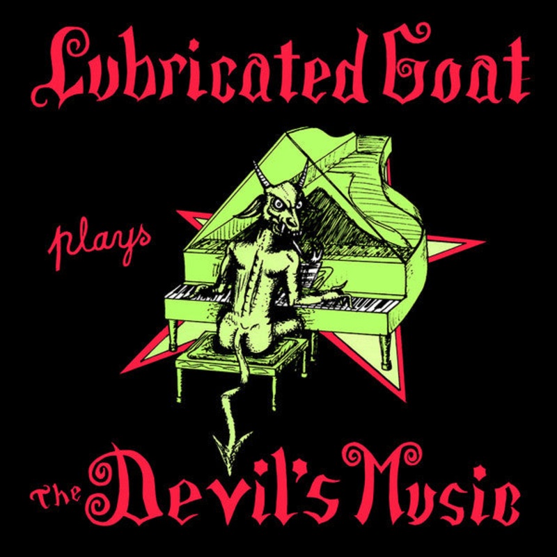 Lubricated Goat  Plays The Devil’s Music Vinyl LP Record