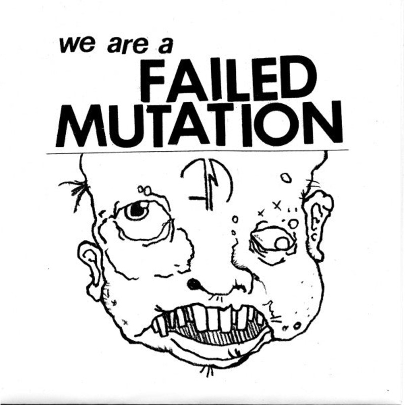 Failed Mutation  We Are A Failed Mutation Vinyl 7″ Record *Used 2014 Release*
