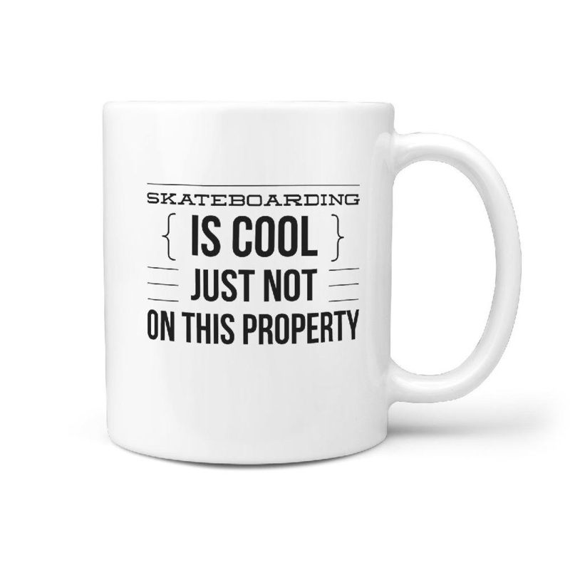 Skateboarding is Cool Just Not .. Property – Fun Coffee Mug