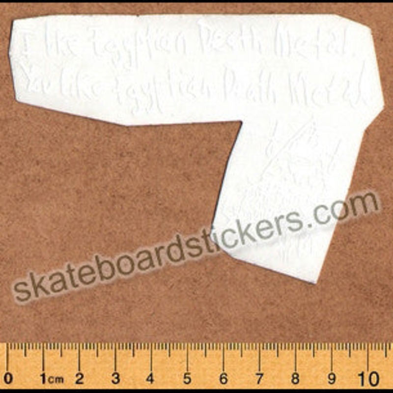 Heroin Skateboard Sticker – I Like Egyptian Death Metal. You Like Egyptian Death Metal