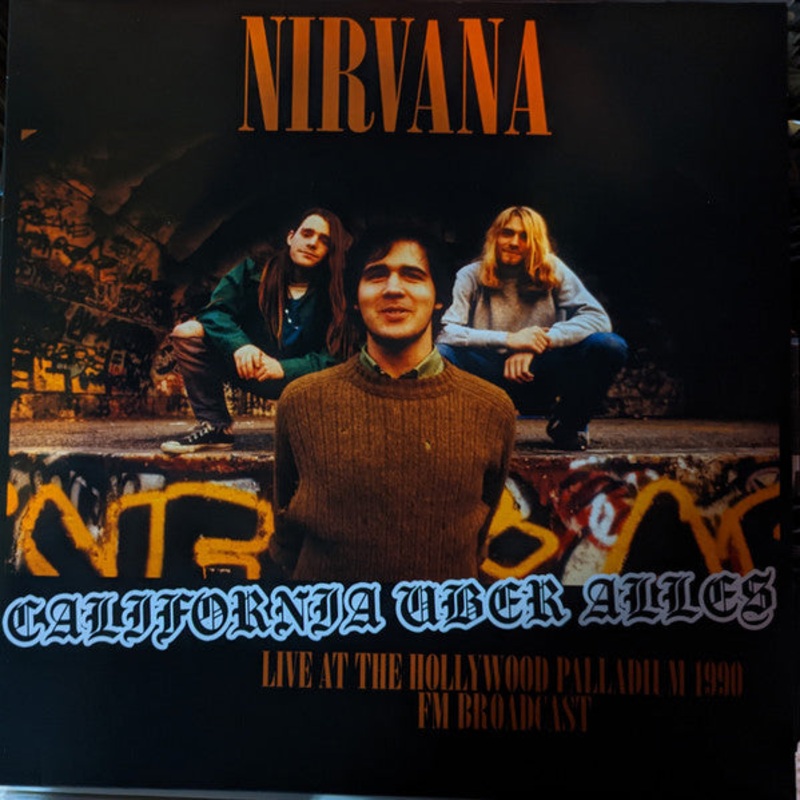 Nirvana  California Uber Alles (Live At The Hollywood Palladium 1990 FM Broadcast) Vinyl LP Record *Unofficial Releae*