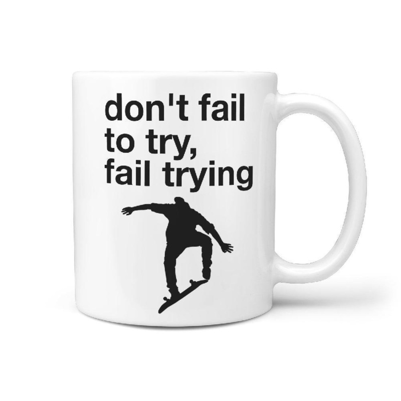 don’t fail to try, fail trying | Funny Coffee Mug Skateboarder