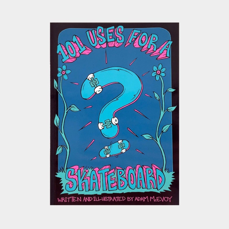 The Drawing Boards – 101 Uses For a Skateboard Book