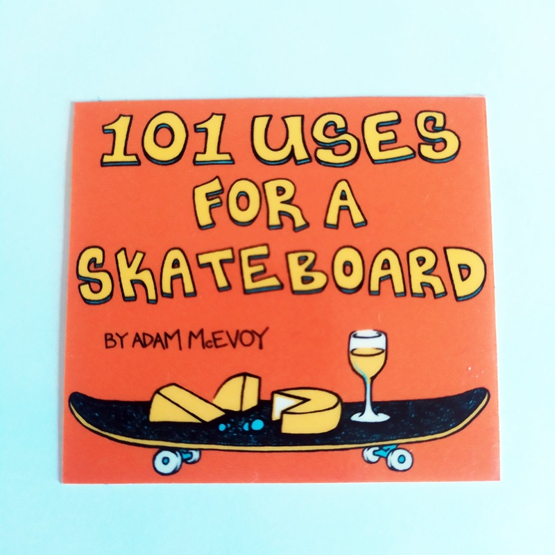 101 Uses For A Skateboard – Sticker
