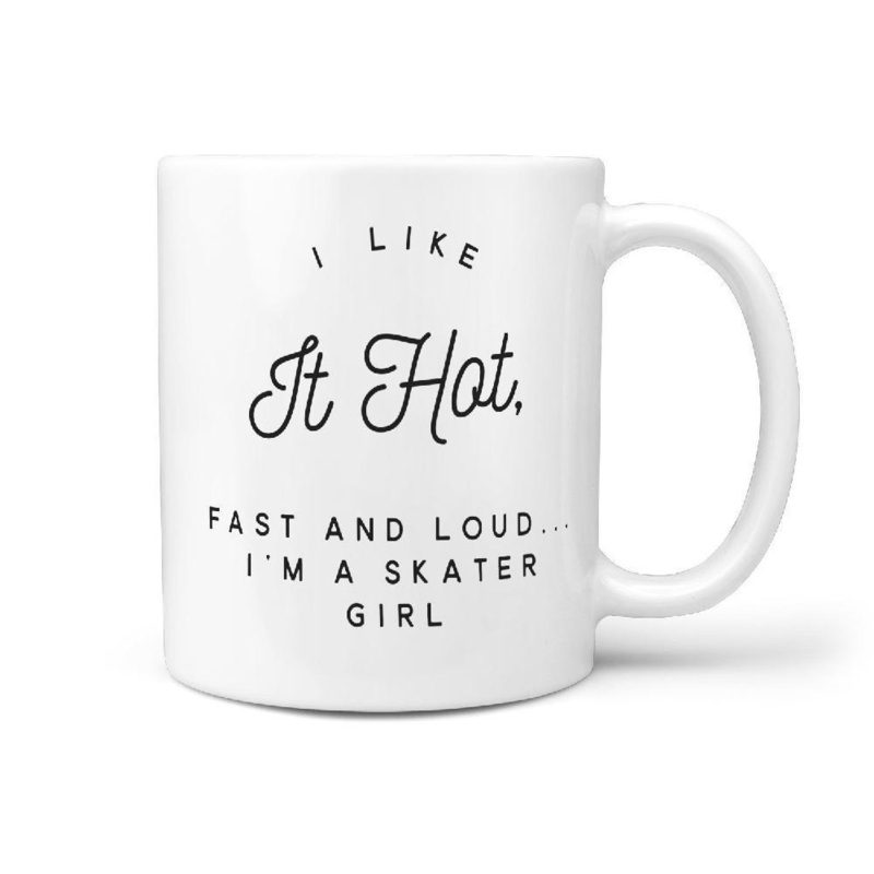 I Like It Hot, Fast and Loud.. I’m a Skater Girl Coffee Mug