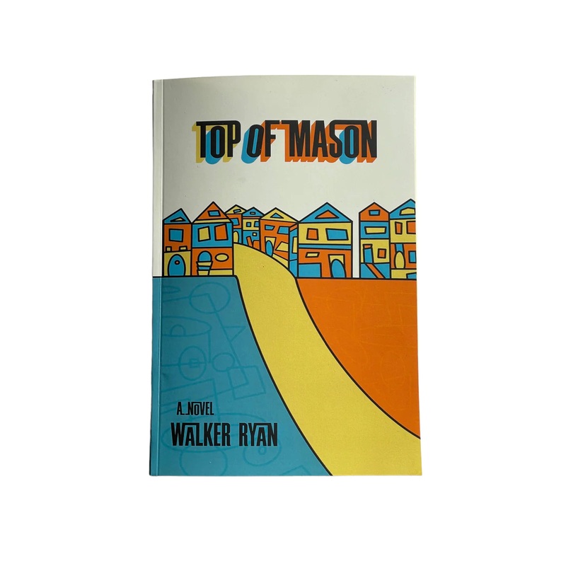 Top of Mason A Novel By Walker Ryan OS