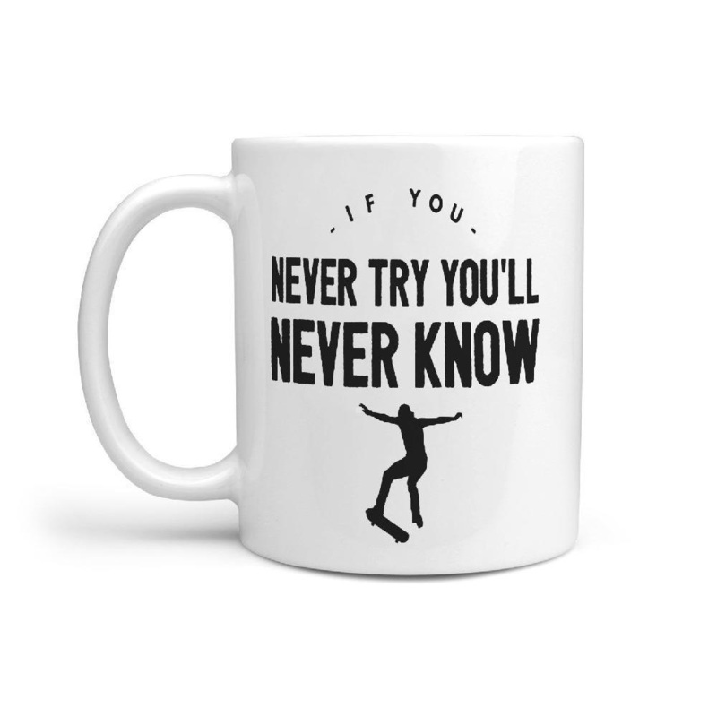 If you never try you’ll never know Skateboarding mug