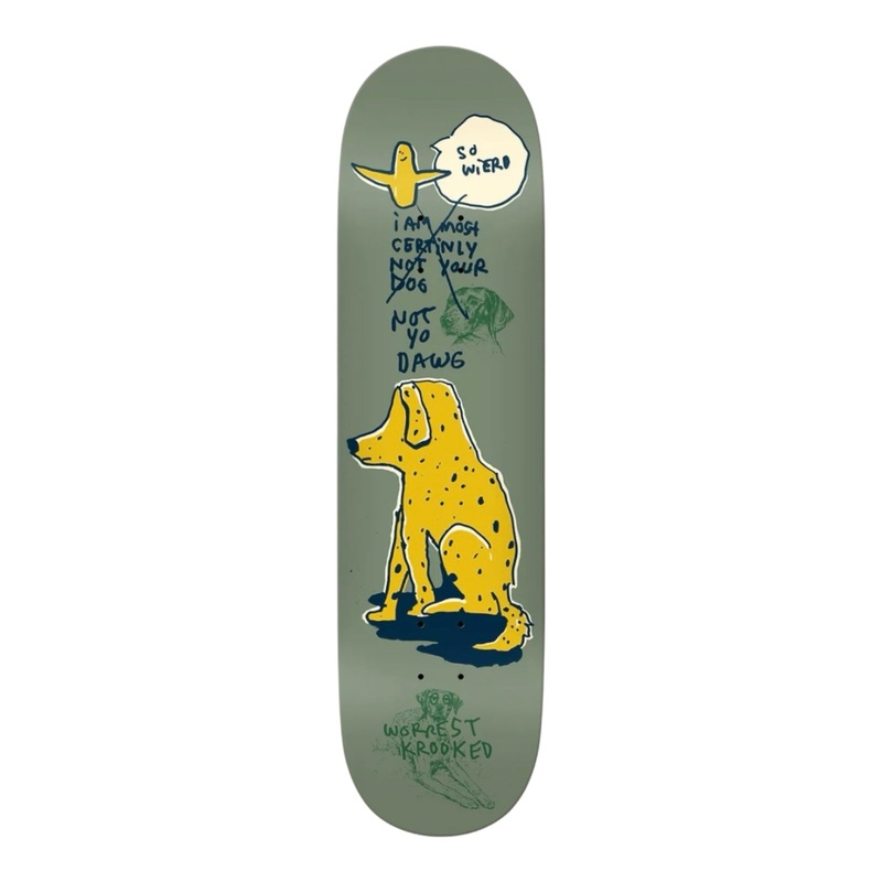 Krooked Bobby Worrest Not Yo Dog Deck 8.25 8.25