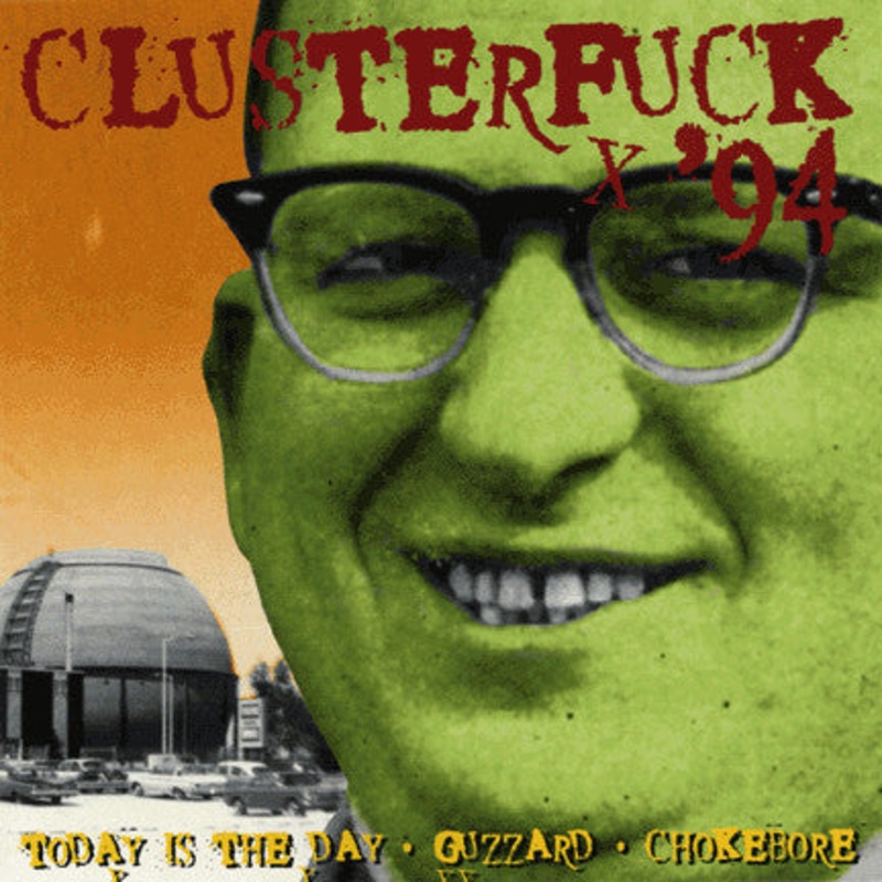 Today Is The Day – Guzzard – Chokebore  Clusterfuck ’94 CD *SEALED 1994 RELEASE*