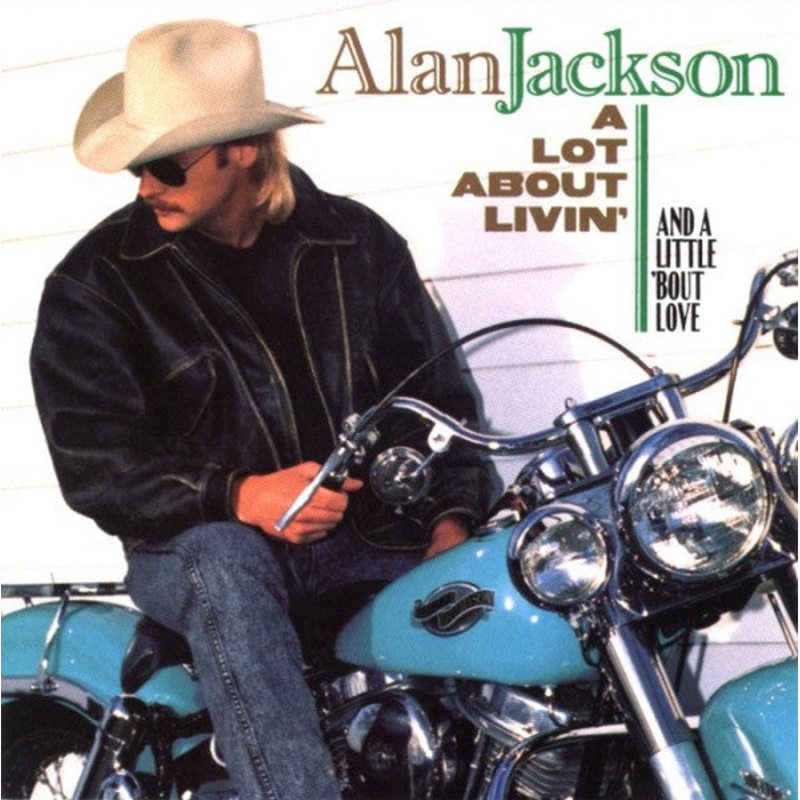 Alan Jackson  A Lot About Livin’ (And A Little ‘Bout Love) CD *Used 1992 Club Edition Release*