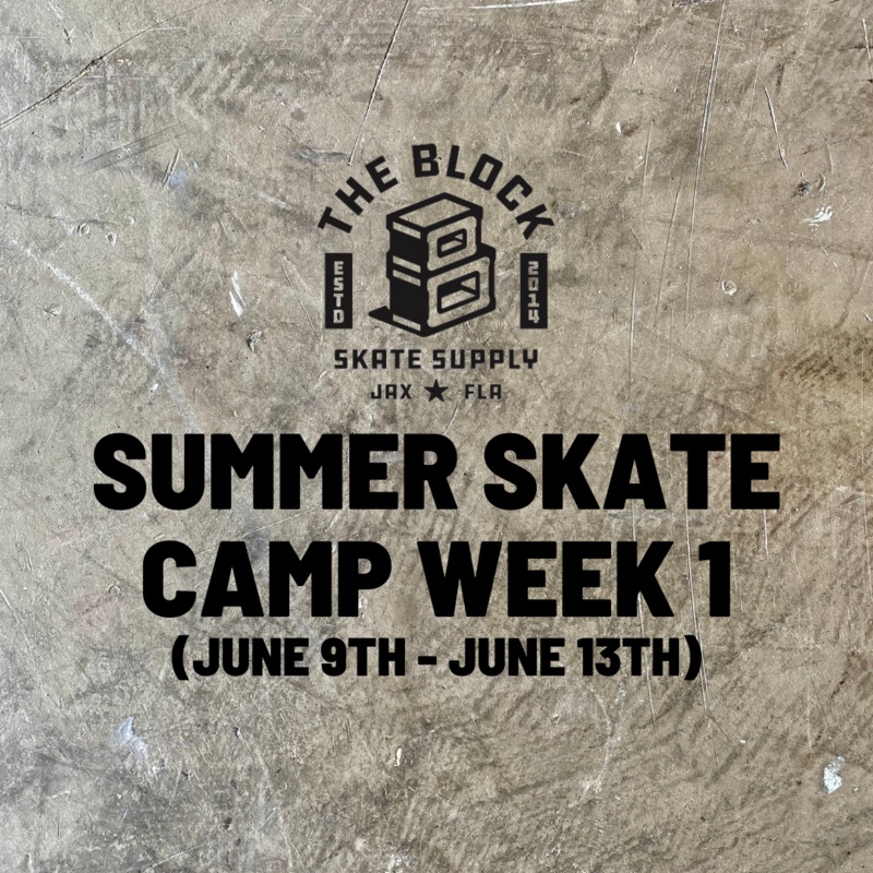 Block – Skate Camp Week 1 – 6/9-6/13