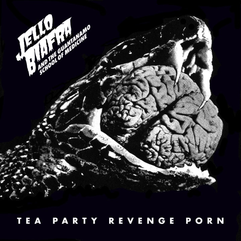 Jello Biafra And The Guantanamo School Of Medicine  Tea Party Revenge Porn LP