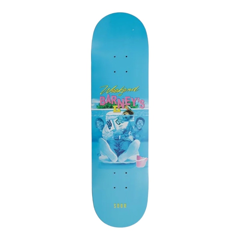 SOUR WEEKEND AT BARNEYS DECK 8.25 8.25