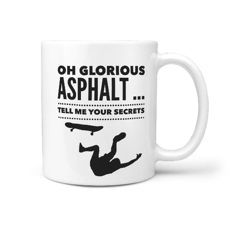 Oh Glorious Asphalt Tell me your Secrets – Funny Skateboard Coffee Mug