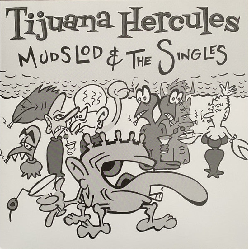 Tijuana Hercules – Mudslod & The Singles Vinyl LP Record
